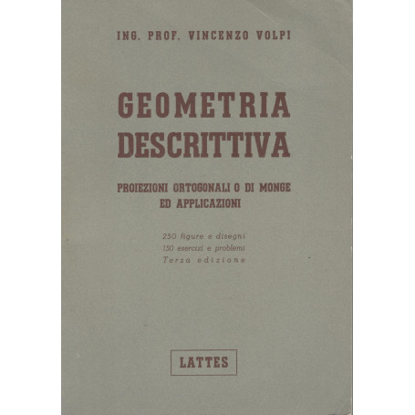 Geometria descrittiva. Proiezioni ortogonali o di Monge ed applicazioni