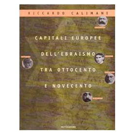 Alle origini della modernità . Capitali europee dell\'ebraismo tra '800 e '900