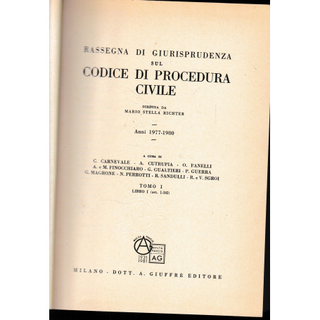 Rassegna Di Giurisprudenza Sul Codice Di Procedura Civile. Anni 1977-1980. Tomo I. Libro I