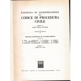 Rassegna Di Giurisprudenza Sul Codice Di Procedura Civile. seconda appendice di aggiornamento. Tomo I. Libro I