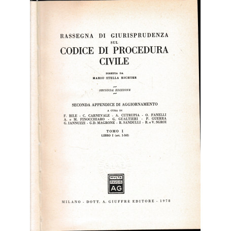 Rassegna Di Giurisprudenza Sul Codice Di Procedura Civile. seconda appendice di aggiornamento. Tomo I. Libro I