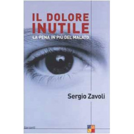 Il dolore inutile. La pena in pià¹ del malato