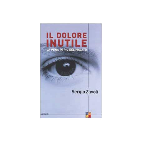 Il dolore inutile. La pena in pià¹ del malato