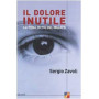 Il dolore inutile. La pena in pià¹ del malato