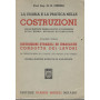 La teoria e la pratica nelle costruzioni (volume terzo). Costruzioni stradali ed idrauliche condotta dei lavori