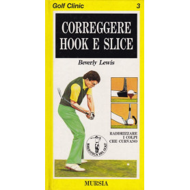 Correggere hook e slice. Raddrizzare i colpi che curvano.