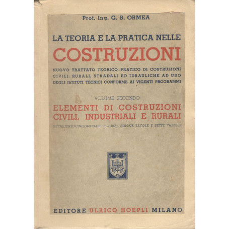 La teoria e la pratica nelle costruzioni (volume secondo). Elementi di costruzioni civili