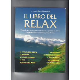 IL LIBRO DEL RELAX - TUTTE LE TECNICHE PER GESTIRE LO STRESS