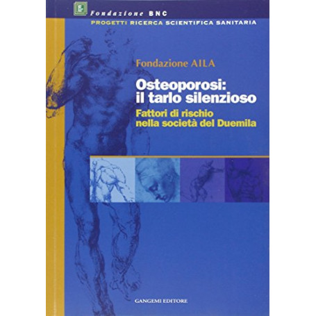 Osteoporosi: il tarlo silenzioso. Fattori di rischio nella società  del 2000
