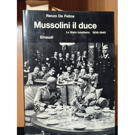 Mussolini. Il duce. Lo Stato totalitario (1936-1940) (Vol. 3/2)