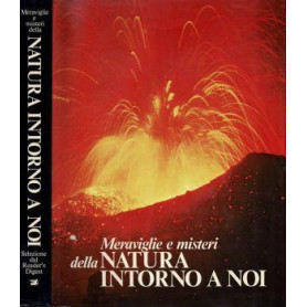 Meraviglie e misteri della natura intorno a noi