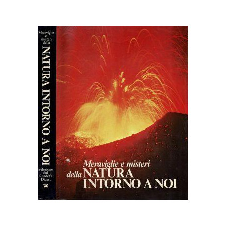 Meraviglie e misteri della natura intorno a noi