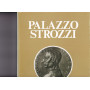 Palazzo Strozzi. Il restauro dell'edificio di Gino Cipriani
