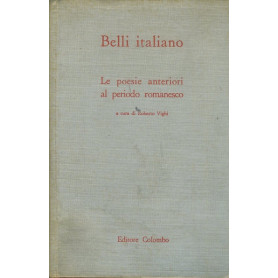 Belli italiano. 1. Le poesie anteriori al periodo romanesco
