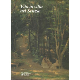 VITA IN VILLA NEL SENESE