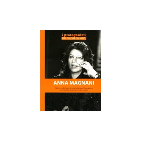Anna Magnani. I protagonisti del cinema italiano