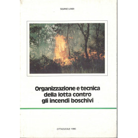 Organizzazione e tecnica della lotta contro gli incendi boschivi