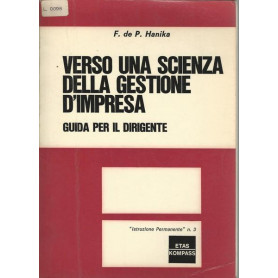 VERSO UNA SCIENZA DELLA GESTIONE D'IMPRESA - Guida per il dirigente