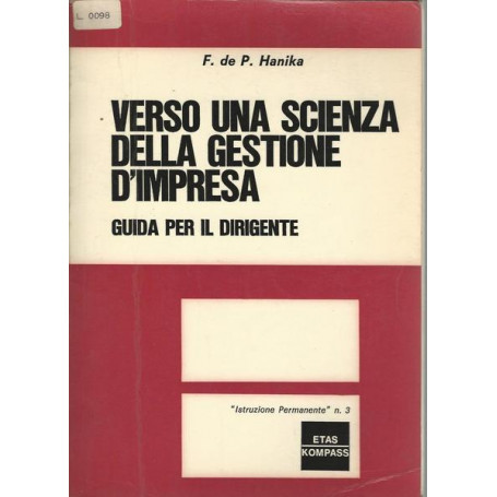 VERSO UNA SCIENZA DELLA GESTIONE D'IMPRESA - Guida per il dirigente