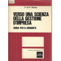 VERSO UNA SCIENZA DELLA GESTIONE D'IMPRESA - Guida per il dirigente