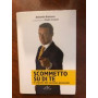 Scommetto su di te. Il segreto del successo personale