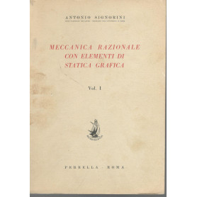 Meccanica razionale con elementi di statica grafica (vol. I)