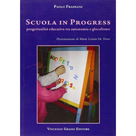 Scuola in progress. Progettualità  educativa tra autonomia e glocalismo