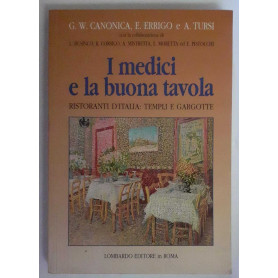 I medici e la buona tavola . Ristoranti d'Italia : templi e gargotte.