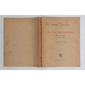 La via del rifugio con l'aggiunta di poesie varie. Volume i