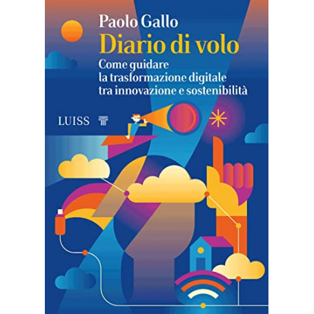 Diario di volo. Come guidare la trasformazione digitale tra innovazione e sostenibilità