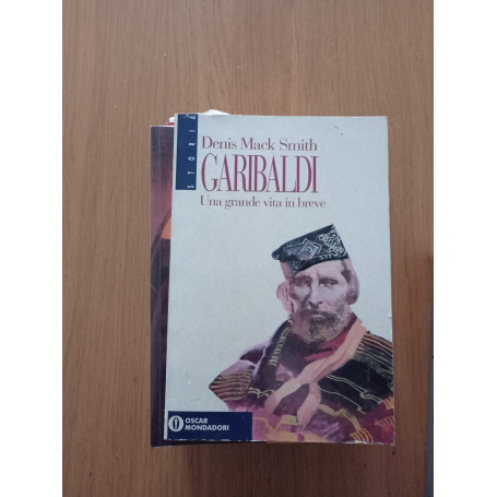 Garibaldi. Una grande vita in breve