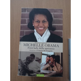 Michelle Obama. First Lady della speranza