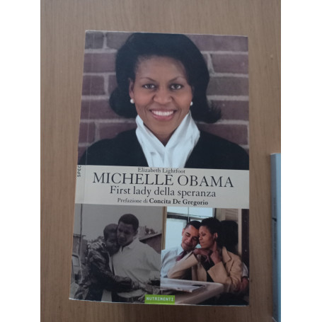 Michelle Obama. First Lady della speranza