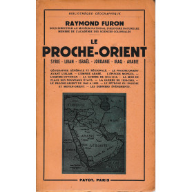 Le Proche-Orient. Syrie - Liban - Israà«l - Jordanie - Iraq - Arabie