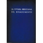 La pittura bresciana del Rinascimento