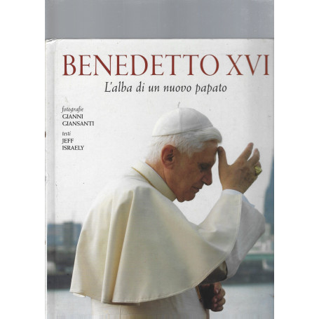 Benedetto XVI. L\'alba di un nuovo papato