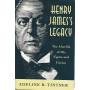 Henry James's legacy. The afterlife of his figure and fiction