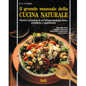 Il grande manuale della cucina naturale