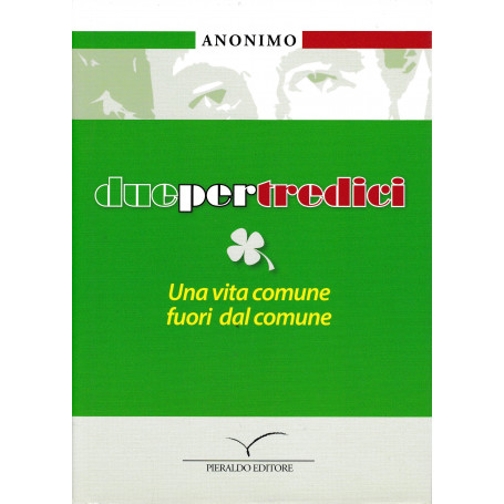 Duepertredici. Una vita comune fuori dal comune