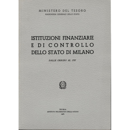 Istituzioni finanziarie e di controllo dello stato di Milano. Dalle origini al 1797