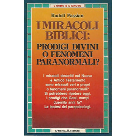 I miracoli biblici:prodigi divini o fenomeni paranormali?