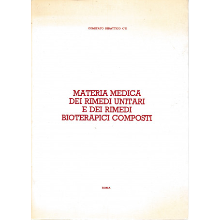 Materia medica dei rimedi unitari e dei rimedi bioterapici composti