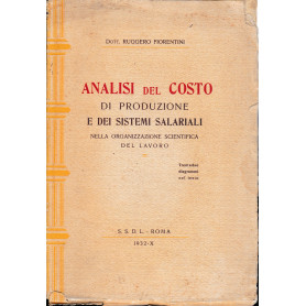 Analisi del costo di produzione e dei sistemi salariali nella organizzazione scientifica del lavoro
