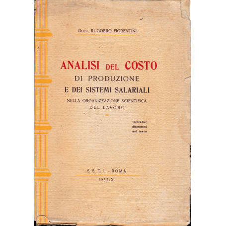Analisi del costo di produzione e dei sistemi salariali nella organizzazione scientifica del lavoro