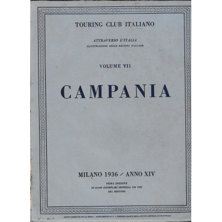 Touring Club Italiano. Attraverso l'Italia. Illustrazione delle Regioni italiane. Vol. VII La Campania