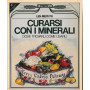 Curarsi con i minerali. Dove trovarli come usarli