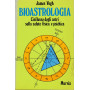 Bioastrologia. L'influsso degli astri sulla salute fisica e psichica