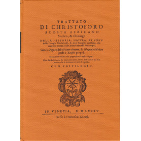 Trattato di Christoforo Acosta Africano Medico & Chirurgo. Della Historia natura et virtà¹ delle droghe medicinali