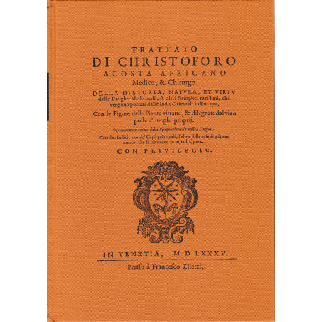 Trattato di Christoforo Acosta Africano Medico & Chirurgo. Della Historia natura et virtà¹ delle droghe medicinali