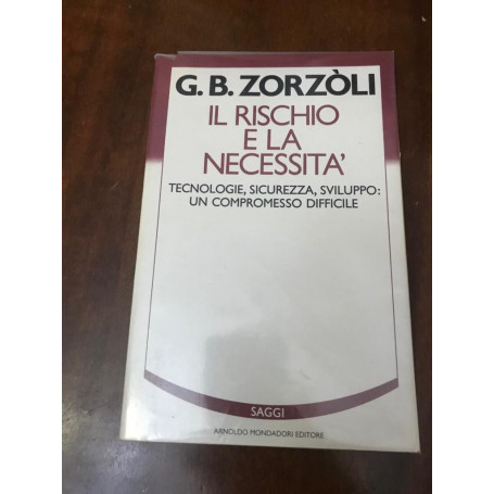 Il rischio e la necessita?: Tecnologie